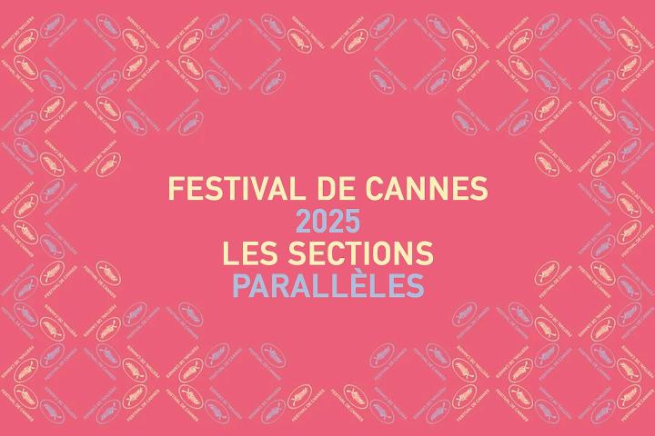 Sections parallèles Cannes 2025