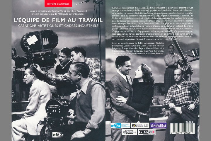 Parution de "L'Équipe de film au travail. Créations artistiques et cadres industriels" Sous la direction de Katalin Pór et Caroline Renouard, avec la collaboration de Mélisande Leventopoulos