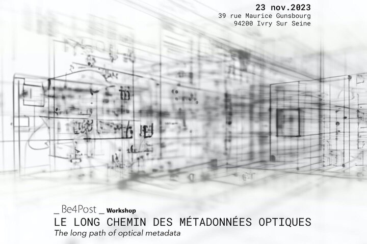 Be4Post invite au workshop "Le long chemin des métadonnées optiques"