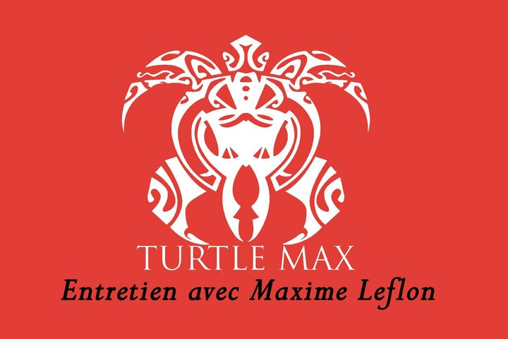  Entretien avec Maxime Leflon, de la société Turtle Max, membre associé de l'AFC Par Vincent Jeannot, AFC