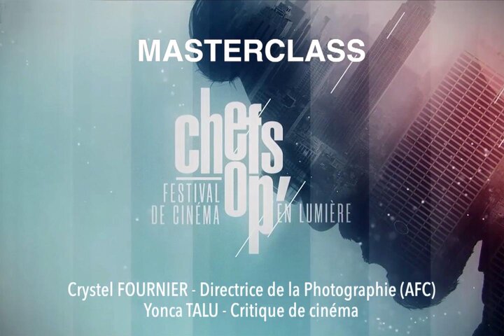 La vidéo de la Master Class de Crystel Fournier, AFC, à Chefs Op' en Lumière est en ligne