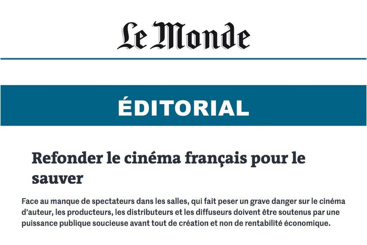 "Refonder le cinéma français pour le sauver" Éditorial du "Monde", mardi 24 mai 2022