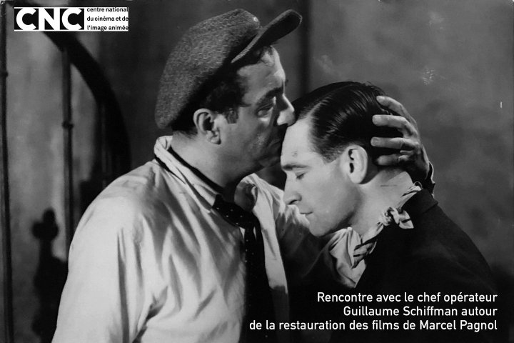 Rencontre CNC avec le directeur de la photographie Guillaume Schiffman, AFC, à propos de la restauration des films de Marcel Pagnol
