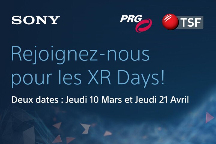 Sony, PRG et TSF vous invitent aux XR Days