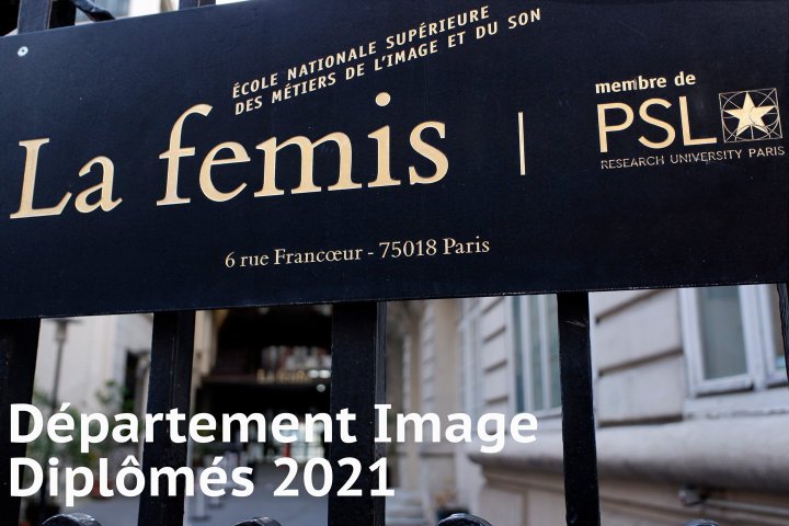 Les diplômés 2021 du département Image de La Fémis