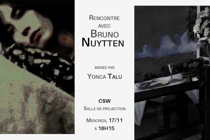 Rencontre avec Bruno Nuytten, menée par Yonca Talu Mercredi 17 novembre à 18h15 au CSW