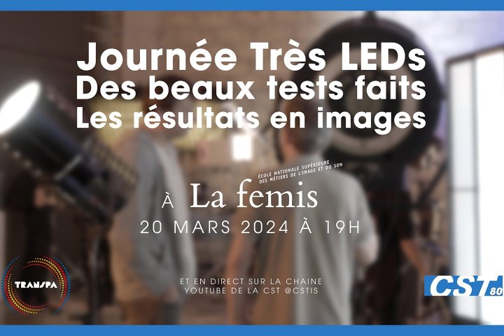 Journée Très LEDs CST, les résultats en images dévoilés à La Fémis