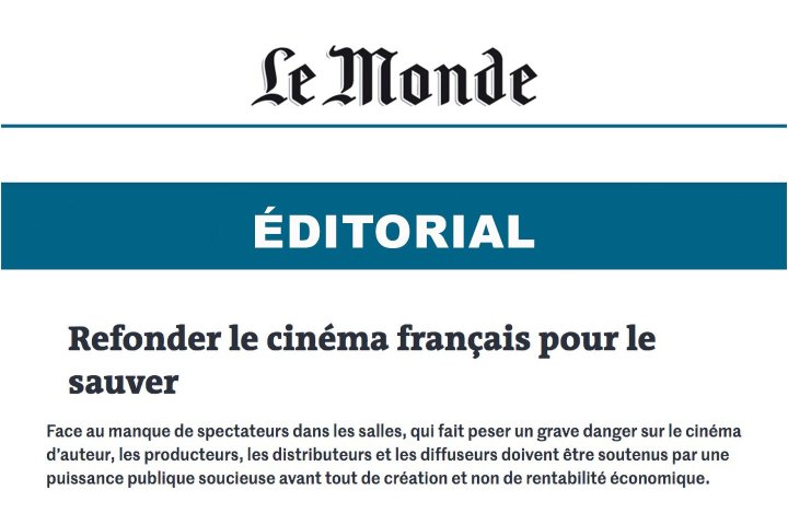 "Refonder le cinéma français pour le sauver" Éditorial du "Monde", mardi 24 mai 2022
