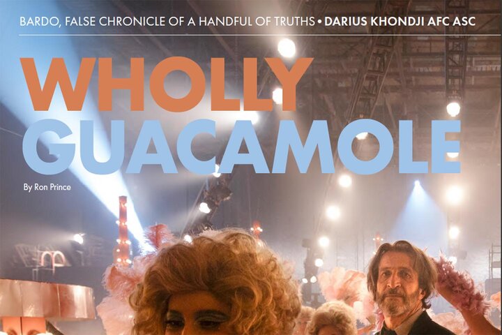 Darius Khondji, AFC, ASC, parle de "Bardo, False Chronicle of a Handful of Truths", d'Alejandro González Ińárritu, pour "Cinematography World"