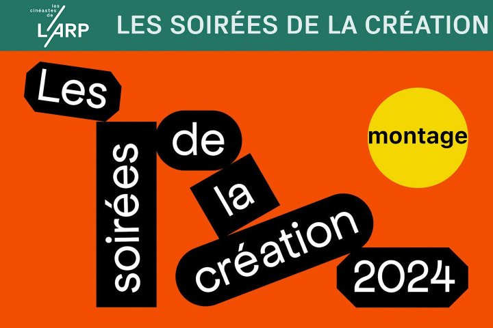 Soirée de la Création "Montage" proposée par L'ARP